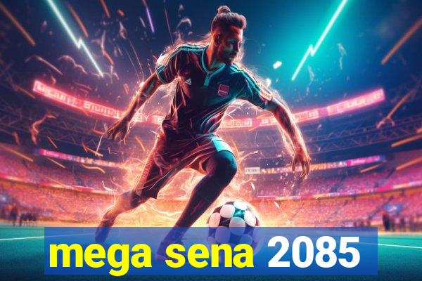 mega sena 2085